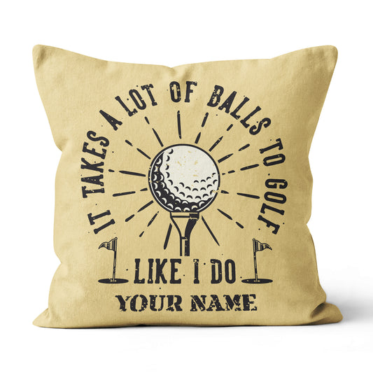 It Takes A Lot Of Balls Retro Custom Golf Pillow Personalized Golf Gifts LDT1118