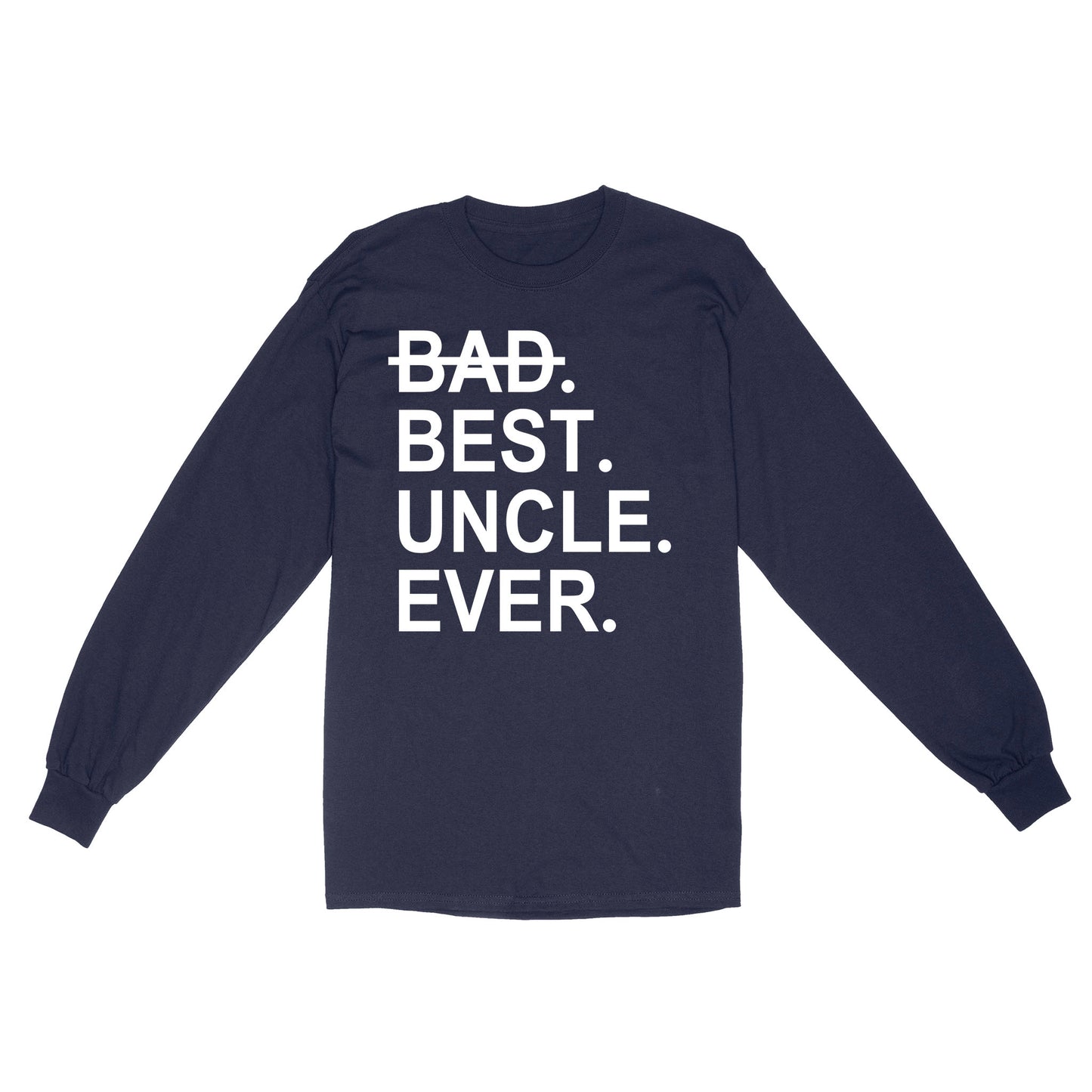Father's Day Craft Ideas For Uncle, Matching Family Shirt - Best Uncle Ever, Shirts Ideas - Standard Long Sleeve