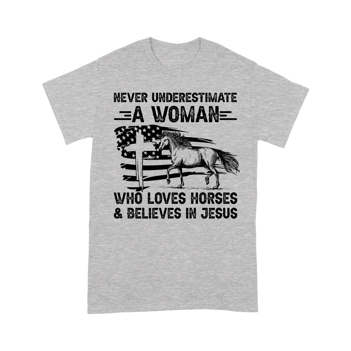 Never underestimate a woman who loves horses and believes in Jesus, horse gifts for girls D03 NQS2680 - Standard T-Shirt