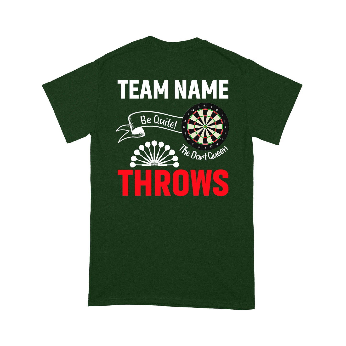 Be Quite The Dart Queen Throws Dart T-Shirt, Custom Darts Team Shirt, Darts For Gift NYN0118