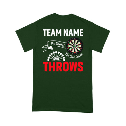 Be Quite The Dart Queen Throws Dart T-Shirt, Custom Darts Team Shirt, Darts For Gift NYN0118