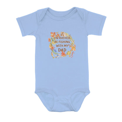 I'D Rather Fishing With My Dad Infant Fishing Shirts, Fall Fishing Baby Onesie Newborn Gift IPHW7140