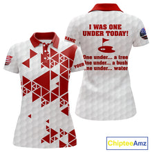 Load image into Gallery viewer, Funny Women golf polo shirts Red and white custom I was one under today, under a tree, bush, water NQS11637
