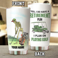 Load image into Gallery viewer, 1PC Funny Skull Golf Custom Name Tumbler Cup Yes I do have a retirement plan I plan on playing golf NQS9892