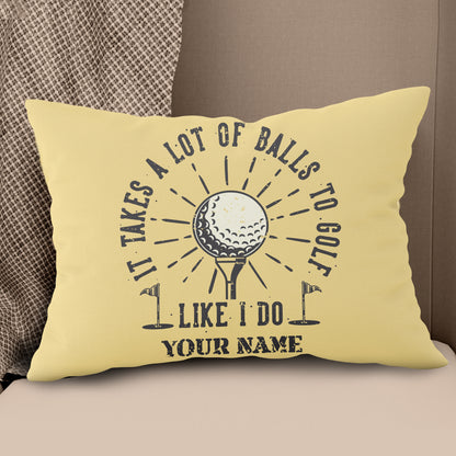 It Takes A Lot Of Balls Retro Custom Golf Pillow Personalized Golf Gifts LDT1118