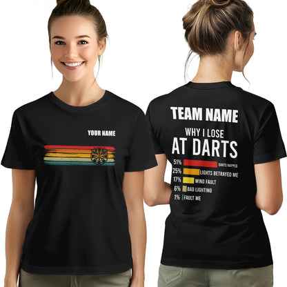 Why I Lose At Darts T-Shirt Custom Funny Darts Shirts For Player, Darts Lover Gift Idea TDM3924