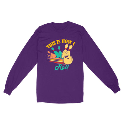 Funny Bowling Retro This is How I Roll Unisex Standard Long Sleeve NQS8692