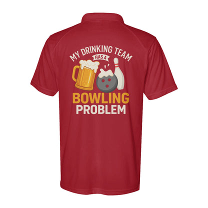 Funny Bowling Performance Polo Shirts My Drinking Team has a bowling problem D02 NQS9891