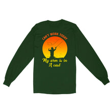 Load image into Gallery viewer, Mens Can't Work Today My Arm Is In A Cast Shirts Funny Fishing Tee Fathers Day Gifts Standard Long Sleeve FSD1937D03