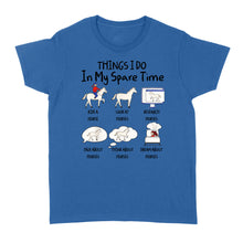 Load image into Gallery viewer, Things I Do In My Spare Time, Horse Gifts For Girls, Women, Gift for horse lovers D03 NQS2676 - Standard Women's T-shirt