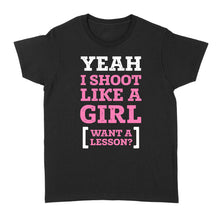 Load image into Gallery viewer, Yeah I shoot like a girl - Standard Women's T-shirt