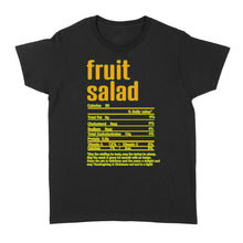Load image into Gallery viewer, Fruit salad nutritional facts happy thanksgiving funny shirts - Standard Women's T-shirt