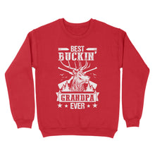 Load image into Gallery viewer, Best buckin' grandpa ever, hunting gifts for grandpa sweatshirt TAD02
