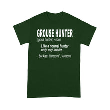 Load image into Gallery viewer, Grouse hunter "Like a normal hunter only way cooler"- Hunting Shirt for Bird Hunters - FSD1120