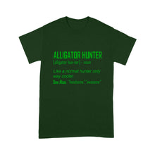 Load image into Gallery viewer, Alligator Hunter "Like a normal hunter only way cooler" Funny hunting shirt Standard T-shirt FSD2419D08