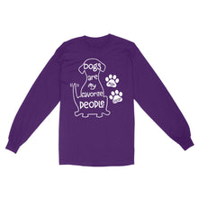 Load image into Gallery viewer, "Dogs are my favorite people" Custom Dog's Name Shirt for Dog lovers Standard Long Sleeve FSD2445D02