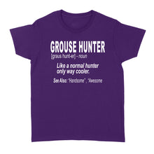 Load image into Gallery viewer, Grouse hunter "Like a normal hunter only way cooler"- Hunting Shirt for Bird Hunters - FSD1120