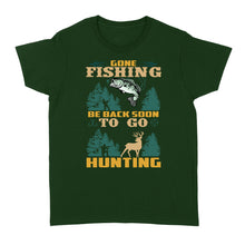 Load image into Gallery viewer, Gone fishing be back soon to go hunting, funny hunting fishing shirts D02 NQS2550 Standard Women's T-shirt