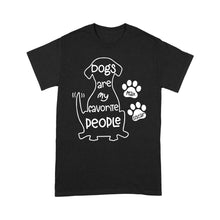 Load image into Gallery viewer, "Dogs are my favorite people" Custom Dog's Name Shirt for Dog lovers Standard T-Shirt FSD2445D02