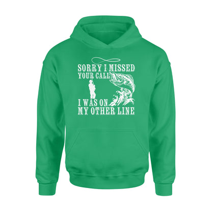 Funny fishing shirts Sorry I missed your call, I was on my other line Hoodie, fishing gifts for fisherman - NQS1291