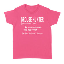 Load image into Gallery viewer, Grouse hunter "Like a normal hunter only way cooler"- Hunting Shirt for Bird Hunters - FSD1120