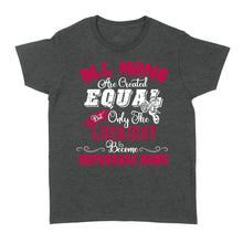 Load image into Gallery viewer, The Luckiest Become Motocross Moms, Funny Mom Biker Shirt, MX Mama Mother's Day Gift Cool Rider Mom| NMS347 A01