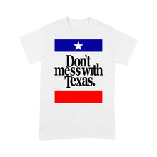 Load image into Gallery viewer, Don't Mess with Texas - Standard T-shirt