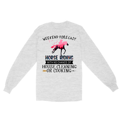 Weekend forecast horse riding with no chance of house cleaning or cooking D02 NQS3273 Long Sleeve