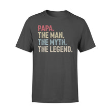 Load image into Gallery viewer, Papa - the man the myth the legend over size shirts