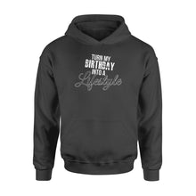 Load image into Gallery viewer, Turn My Birthday Into A Lifestyle 30th Birthday - Standard Hoodie