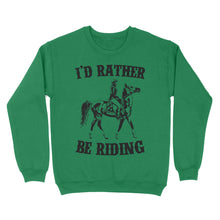 Load image into Gallery viewer, I'd rather be riding, Horse Riding, Gift For Horse Lover, Cowgirl, Horsewoman, Farmer Girl Clothes D02 NQS2802 - Standard Crew Neck Sweatshirt