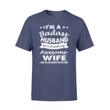 Load image into Gallery viewer, I'm A Badass Husband of a freaking Awesome Wife Funny T-Shirt for husband - Gift for him on Christmas, Birthday, Valentine's day - FSD315