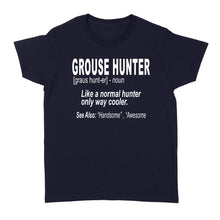 Load image into Gallery viewer, Grouse hunter "Like a normal hunter only way cooler"- Hunting Shirt for Bird Hunters - FSD1120