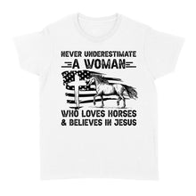Load image into Gallery viewer, Never underestimate a woman who loves horses and believes in Jesus, horse gifts for girls D03 NQS2680 - Standard Women's T-shirt