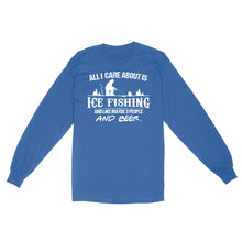Load image into Gallery viewer, All I care about is ice fishing and like maybe 3 people and beer, ice fishing clothing D03 NQS2499 - Long Sleeve