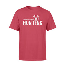 Load image into Gallery viewer, I'd Rather be Hunting T-shirt - hunting t-shirt, hunting gift - FSD444