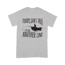 Load image into Gallery viewer, Sorry Can't Talk I'm On Another Line Fishing shirt, fisherman T-shirt NQSD304