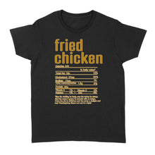 Load image into Gallery viewer, Fried chicken nutritional facts happy thanksgiving funny shirts - Standard Women's T-shirt