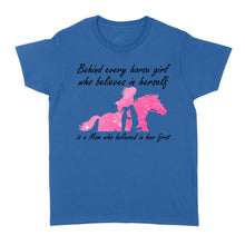 Load image into Gallery viewer, Behind every horse girl who believes in herself is a mom who believed in her first D03 NQS3157 Women's T-shirt