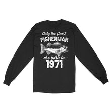 Load image into Gallery viewer, Only the finest fisherman are born in custom year Standard Long Sleeve