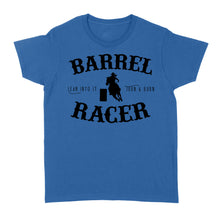 Load image into Gallery viewer, Barrel Racer Turn &amp; Burn Lean Into It, horse riding shirts, funny horse shirt D06 NQS3108 Women's T-shirt