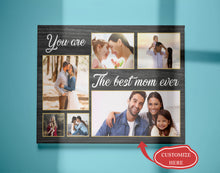 Load image into Gallery viewer, Personalized Canvas - You Are The Best Mom Ever  - Custom Photo Canvas| Gifts for Her, Mother, Mom T156