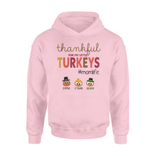Load image into Gallery viewer, Custom name thankful for my little Turkeys personalized thanksgiving gift for mom - hoodie