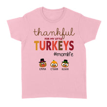 Load image into Gallery viewer, Custom name thankful for my little Turkeys personalized thanksgiving gift for mom - Standard Women's T-shirt