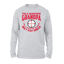 Load image into Gallery viewer, Funny Mens Grandpa Hunting Gift Shirt I'm A Hunting Grandpa Like Normal Grandpa But Much Cooler Long Sleeves - FSD13