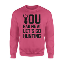 Load image into Gallery viewer, You had me at let's go hunting - Standard Crew Neck Sweatshirt