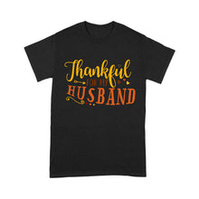 Load image into Gallery viewer, Thankful for my husband thanksgiving gift for her - Standard T-shirt