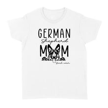 Load image into Gallery viewer, Womens German Shepherd Mom Best Ever Shirt Funny Dog Mom Gift Smiling Dog Standard T-shirt FSD2366D08