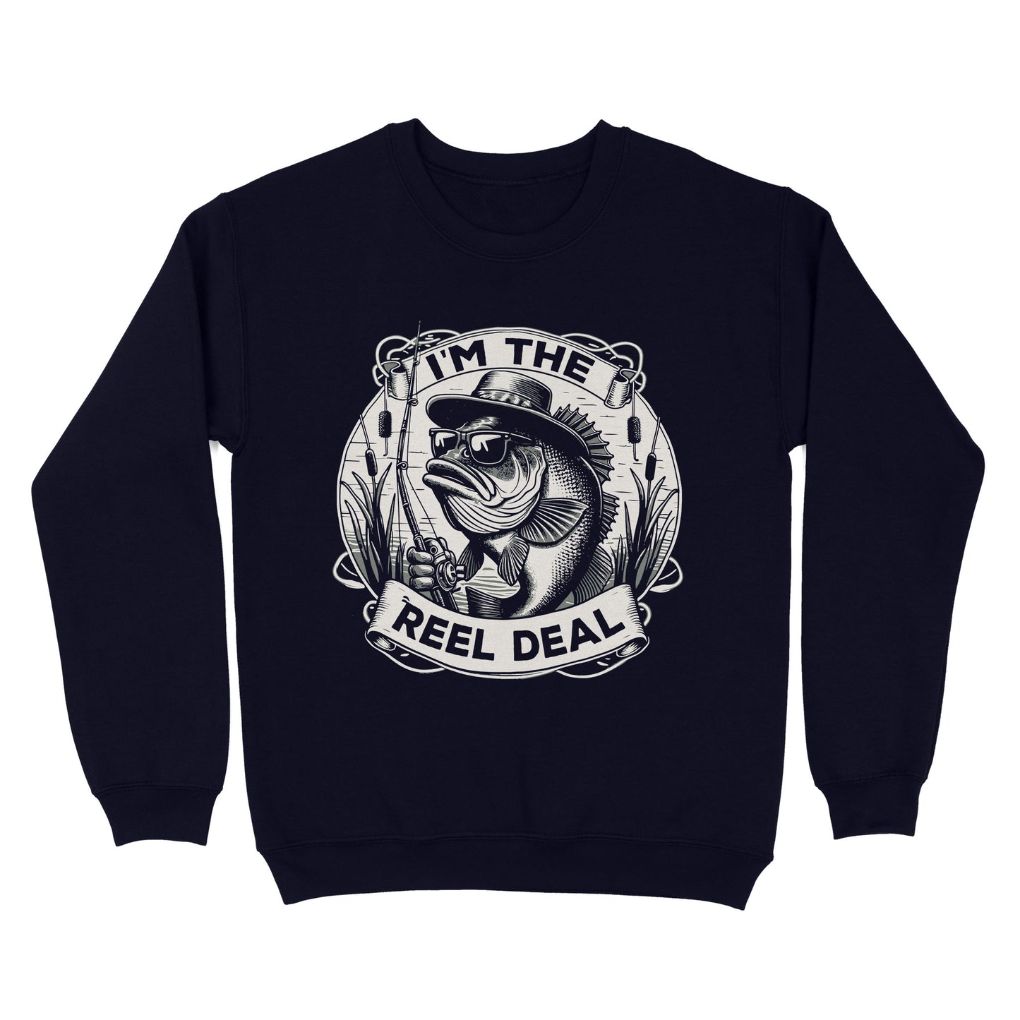 Sweatshirt - I'm the reel deal gift for fisherman A54