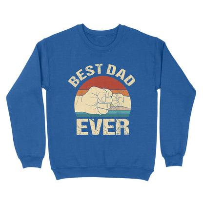 Father's Day Gifts For Daddy, Shirt For Fathers Day - Cool Shirts, Best Dad Ever Shirt - Standard Crew Neck Sweatshirt